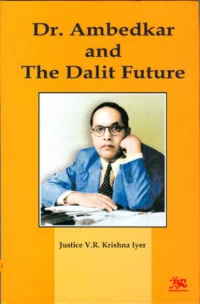 Dr. Ambedkar and the Dalit Future