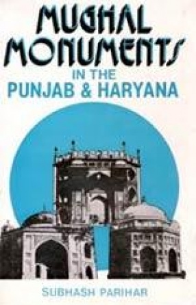 Mughal Monuments in the Punjab and Haryana