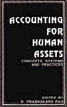 Accounting for Human Assets Concepts, Systems and Prac-Tices