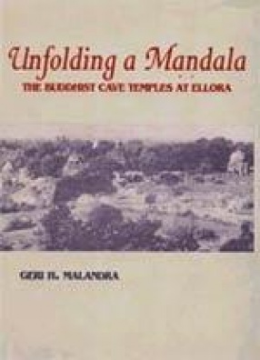 Unfolding a Mandala: The Buddhist Cave Temples in Ellora