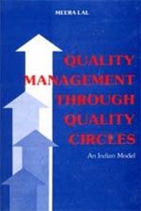 Quality Management Through Quality Circles: An Indian Model