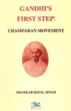 Gandhi's First Step: Champaran Movement