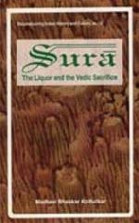 Sura: The Liquor and the Vedic Sacrifice
