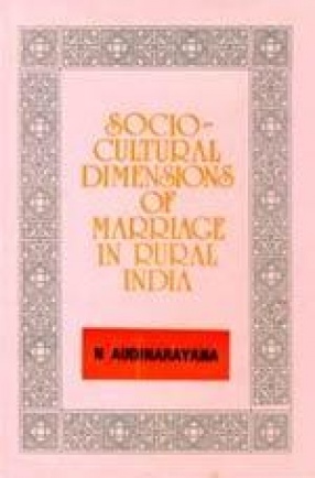 Socio-Cultural Dimensions of Marriage in Rural India: A Study of Andhra Pradesh