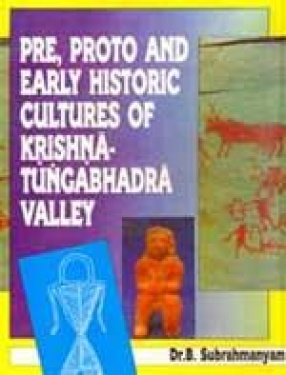 Pre, Proto and Early Historic Cultures of Krishna-Tungabhadra Valley