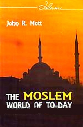 The Moslem World of To-Day
