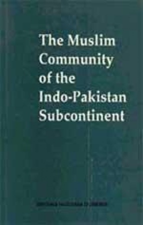The Muslim Community of the Indo-Pakistan Subcontinent, 610-1947