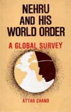 Nehru and His World Order: A Global Survey
