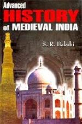 Advanced History of Medieval India (In 3 Volumes)