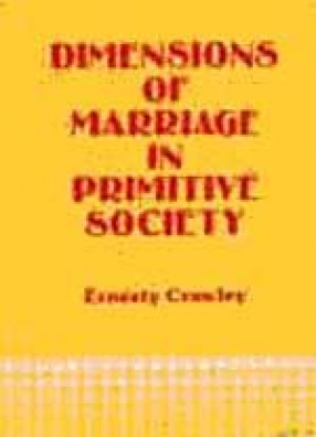 Dimensions of Marriage in Primitive Society (In 2 Volumes)