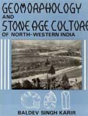 Geomorphology and Stone Age Culture of North-Western India