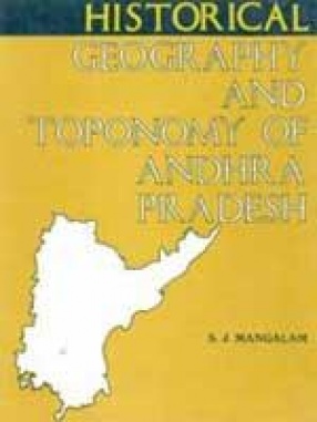 Historical Geography and Toponomy of Andhra Pradesh