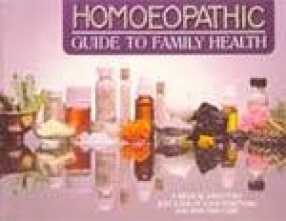 Homoeopathic Guide to Family Health (Along with Small Quick Prescription Guide)