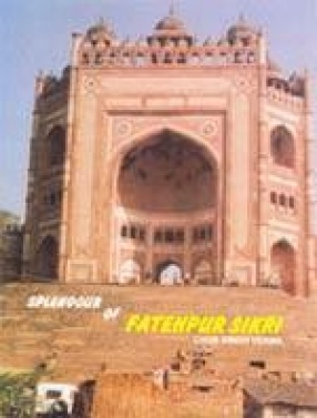 Splendour of Fatehpur Sikri