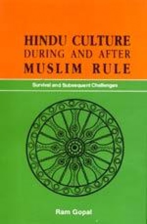 Hindu Culture During and After Muslim Rule: Survival and Subsequent Challenges