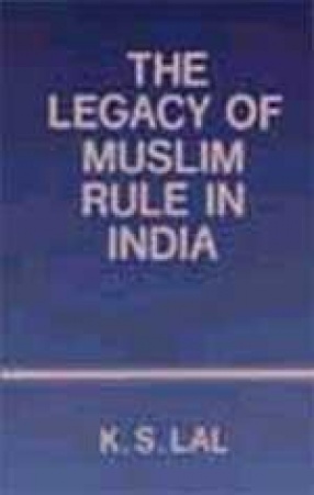 The Legacy of Muslim Rule in India
