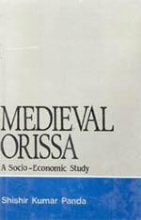 Medieval Orissa: A Socio-Economic Study