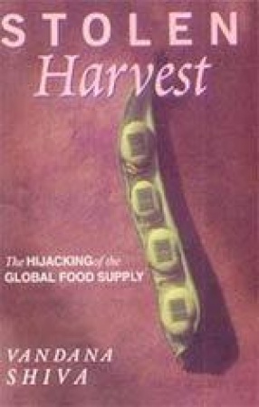 Stolen Harvest: The Hijacking of the Global Food Supply