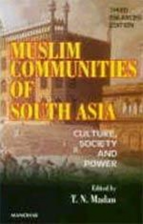 Muslim Communities of South Asia: Culture, Society, and Power