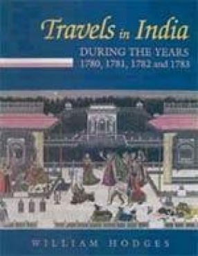 Travels in India: During the Years 1780-83