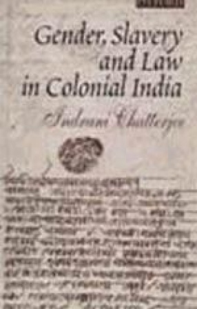 Gender, Slavery and Law in Colonial India