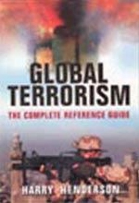 Global Terrorism: The Complete Reference Guide