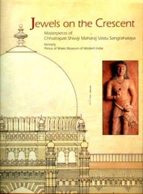 Jewels on the Crescent: Masterpieces of the Chhatrapati Shivaji Maharaj Vastu Sangrahalaya