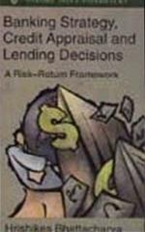 Banking Strategy, Credit Appraisal and Lending Decisions: A Risk-Return Framework