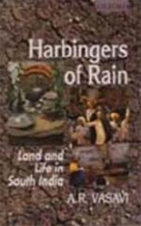 Harbingers of Rain: Land and Life in South India