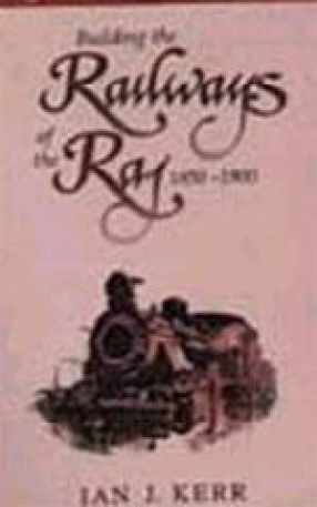 Building the Railways of the Raj, 1850-1900