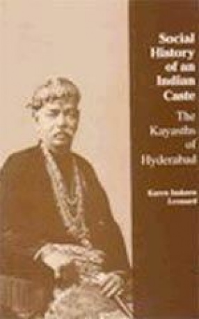 Social History of an Indian Caste: The Kayasths of Hyderabad