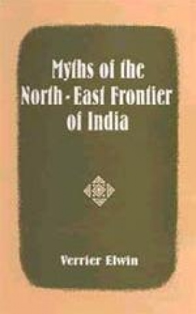 Myths of the North-East Frontier of India