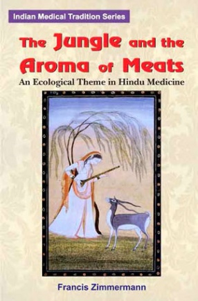 The Jungle and The Aroma of Meats: An Ecological Theme in Hindu Medicine