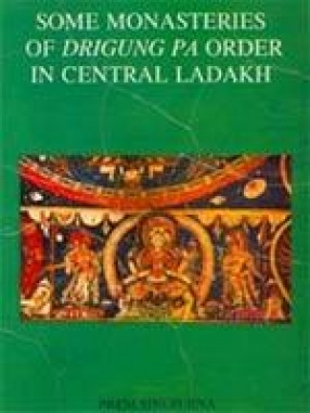 Some Monasteries of Dringung Pa Order in Central Ladakh