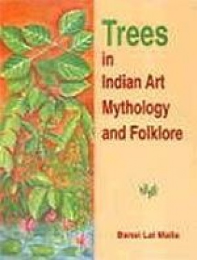 Trees in Indian Art, Mythology and Floklore