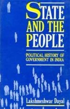 State and the People: Political History of Government in India