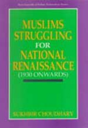 Muslim Struggle for National Renaisance, 1930 Onwards