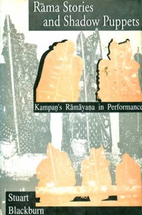 Rama Stories and Shadow Puppets: Kampan's Ramayana in Performance