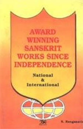 Award Winning Sanskrit Works Since Independence: National and International