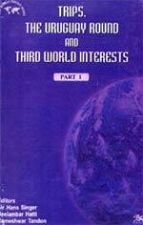 Trips, The Uruguay Round and Third World Interests (Vol. 15, in 2 Parts)