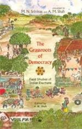 The Grassroots of Democracy: Field Studies of Indian Elections