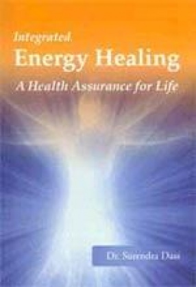 Integrated Energy Healing: A Health Assurance for Life