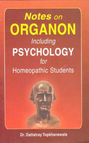 Notes on Organon for Homeopathic Students: Including Psychology