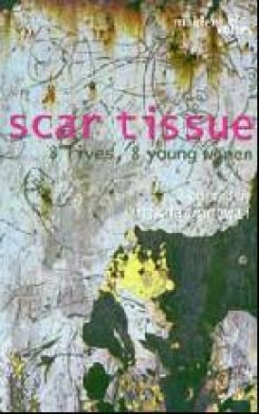 Scar Tissue: 8 Lives, 8 Young Women
