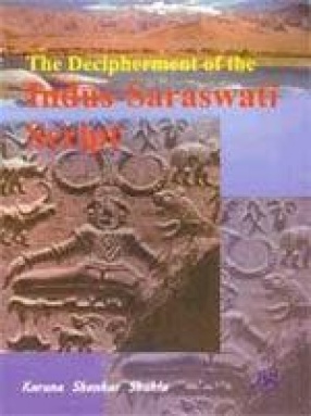 The Decipherment of the Indus-Saraswati Script