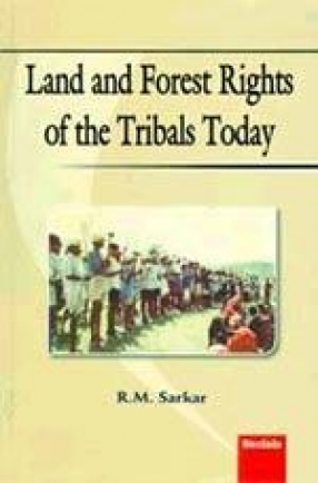 Land and Forest Rights of the Tribals Today