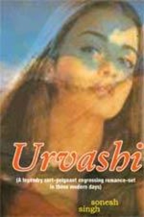 Urvashi: A Legendry Sort-Poignant, Engrossing Romance-Set in these Modern Days