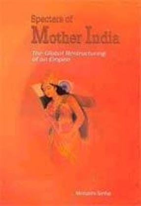 Specters of Mother India: The Global Restructuring of an Empire