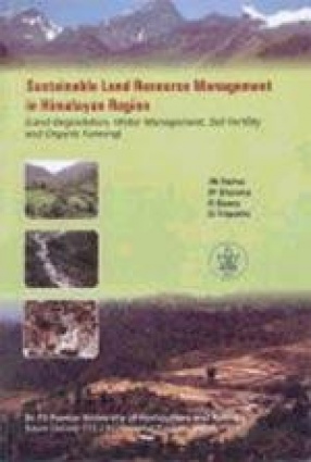 Sustainable Land Resource Management in Himalayan Region: Land Degradation, Water Management, Soil Fertility and Organic Farming