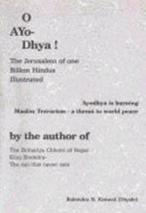 O Ayodhya! The Jerusalem of One Billion Hindus Illustrated